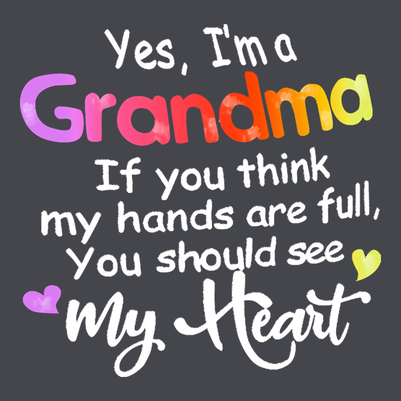 Grandma T  Shirt Yes I'm Grandma If You Think My Hands Are Full T  Shi Classic Tee by linhVisuals | Teevron