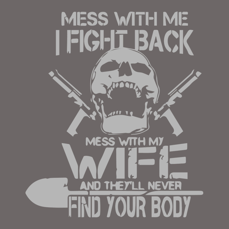 Mess With My Wife And They Classic Tee by linhVisuals | Teevron