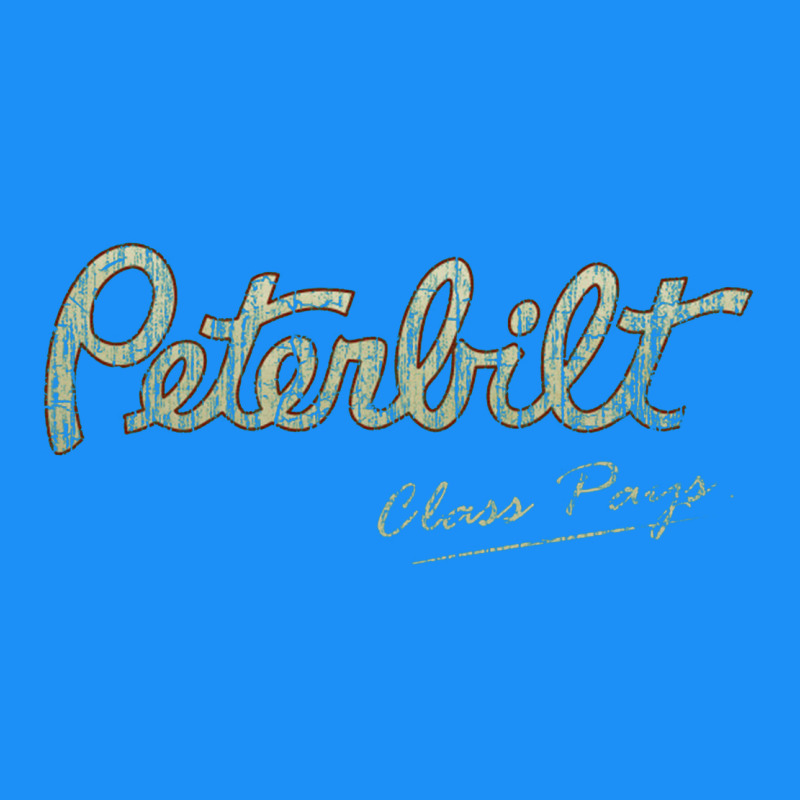 Peterbilt Class Pays   Trucker Quote Classic Tee by linhVisuals | Teevron