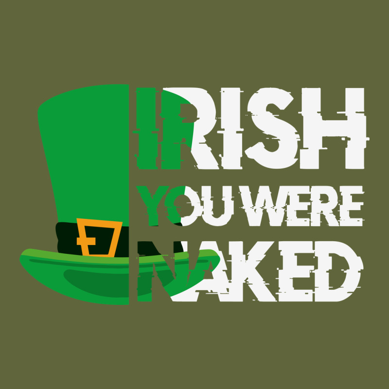 Irish You Were Naked Funny St Patrick Day Classic Tee by linhVisuals | Teevron