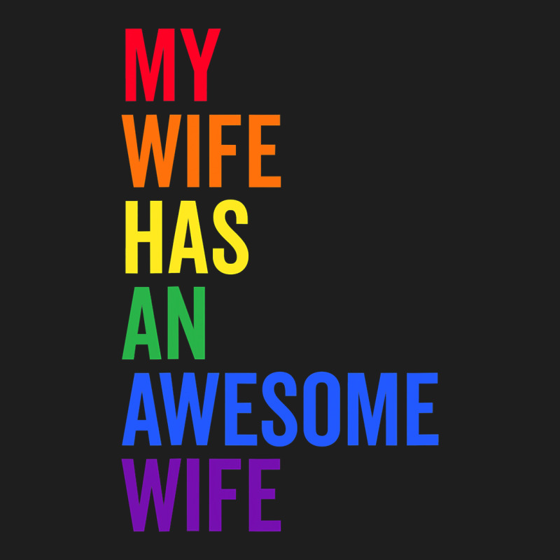 My Wife Has An Awesome Wife Funny Lesbian Wedding Gift T Shirt Classic Tee by linhVisuals | Teevron