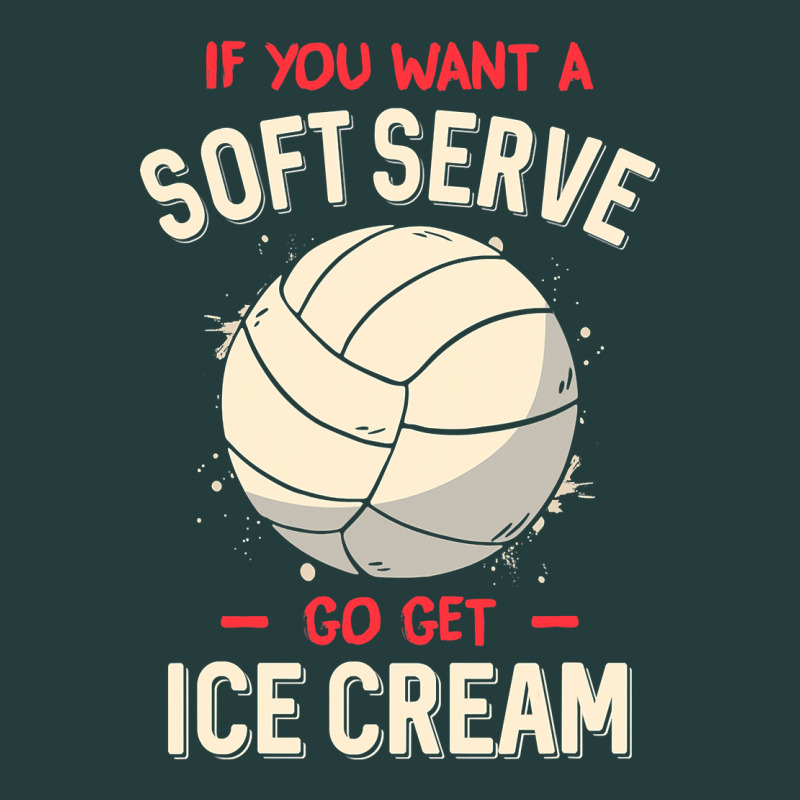 Funny Volleyball If You Want A Soft Serve Volleyball T Shirt Classic Tee by linhVisuals | Teevron