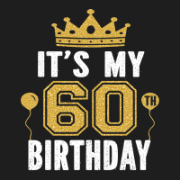 It's My 60th Birthday Gift For 60 Years Old Man And Woman T Shirt Classic Tee | Teevron