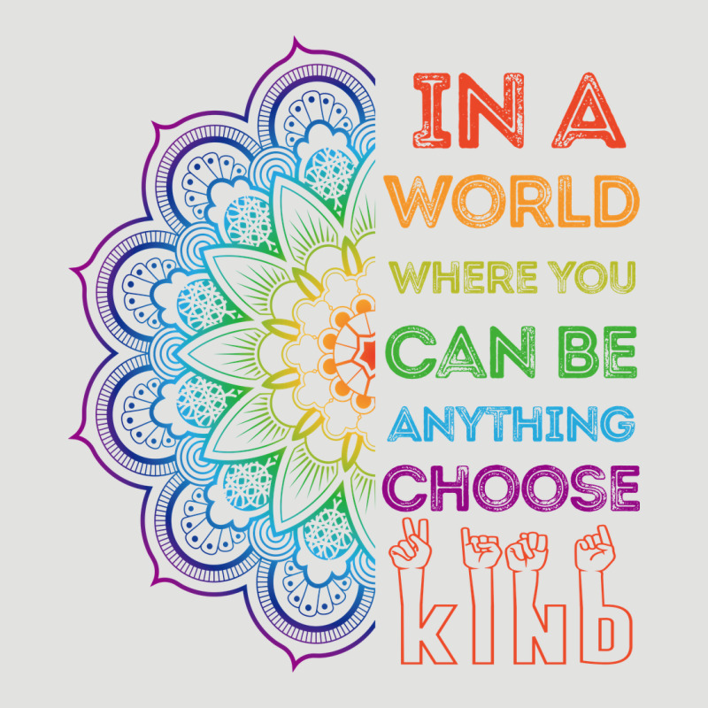 Kindeness In A World Where You Can Be Anything Choose Kind Kindness Classic Tee by linhVisuals | Teevron