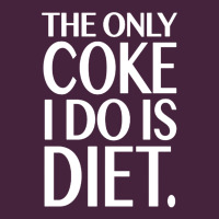 The Only Coke I Do Is Diet Classic Tee | Teevron
