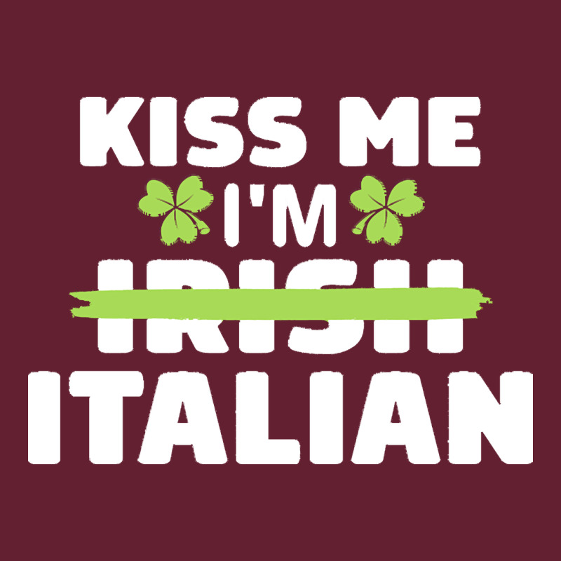 Kiss Me Im Italian T  Shirt Kiss Me I'm Irish Italian Patriotic St Pat Classic Tee by linhVisuals | Teevron