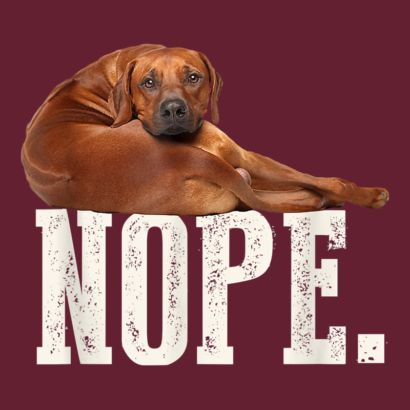 Nope Lazy Rhodesian Ridgeback T Shirt Dog Lover Gift Tee Classic Tee by linhVisuals | Teevron