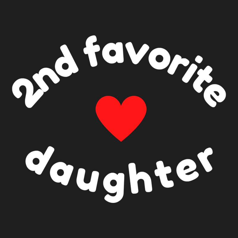 Funny 2nd Second Child   Daughter For 2nd Favorite Kid Sweatshirt Classic Tee by linhVisuals | Teevron