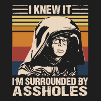 I Knew It Im Surrounded By Assholes Classic Tee | Teevron