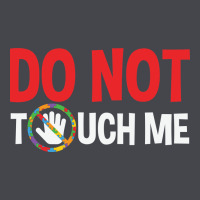 Do Not Touch Me Autism Kid Classic Tee | Teevron