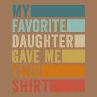 My Favorite Daughter Gave Me This Shirt Father's Day Pullover Hoodie Classic Tee | Teevron