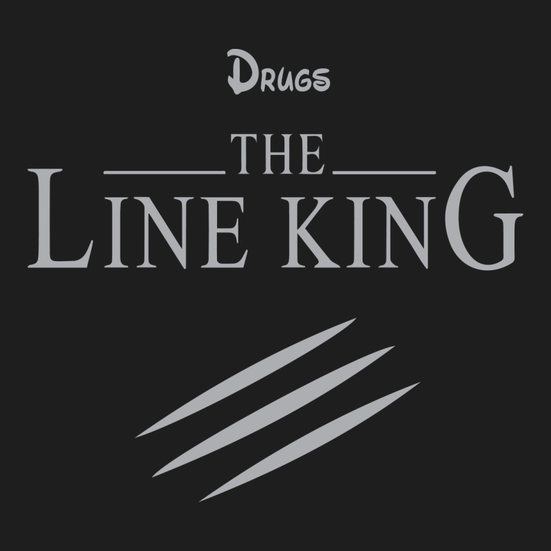 Funny Drugs The Line King Design Classic Tee by linhVisuals | Teevron