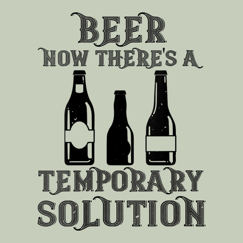 Womens Funny Beer Now There's A Temporary Solution Drinking Design V N Classic Tee by linhVisuals | Teevron