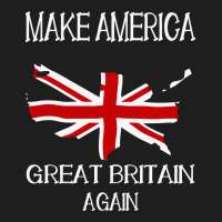 Make America Great Britain Again Funny Uk Us Classic Tee | Teevron