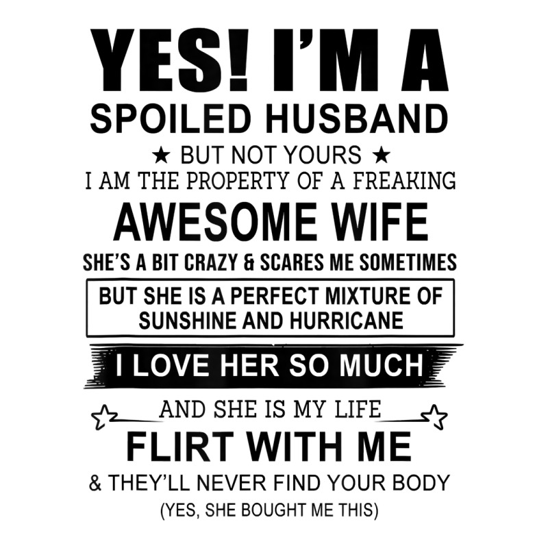 Yes I'm A Spoiled Husband ..awesome Wife T Shirt Classic Tee by linhVisuals | Teevron