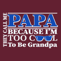 They Call Me Papa Because I'm Too Cool To Be Grandpa Classic Tee | Teevron