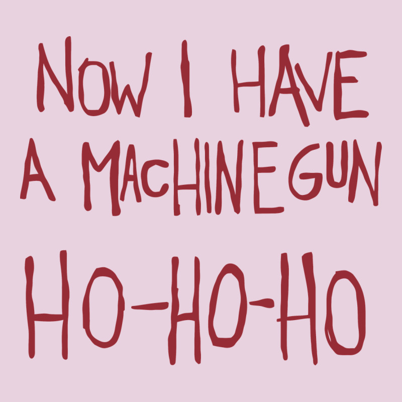 Now I Have A Machine Gun. Ho Ho Ho Classic Tee by linhVisuals | Teevron