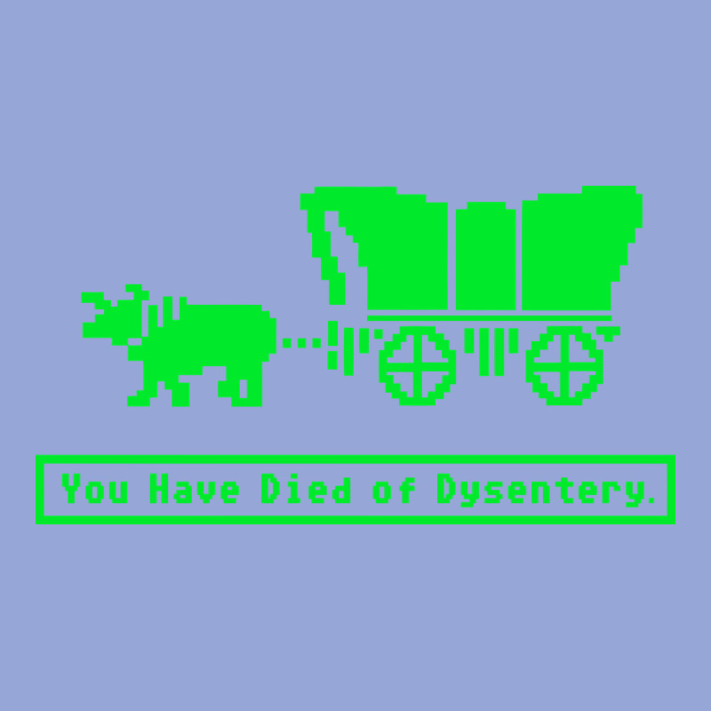 You Have Died Of Dysentery Oregon Trail Classic Tee by linhVisuals | Teevron