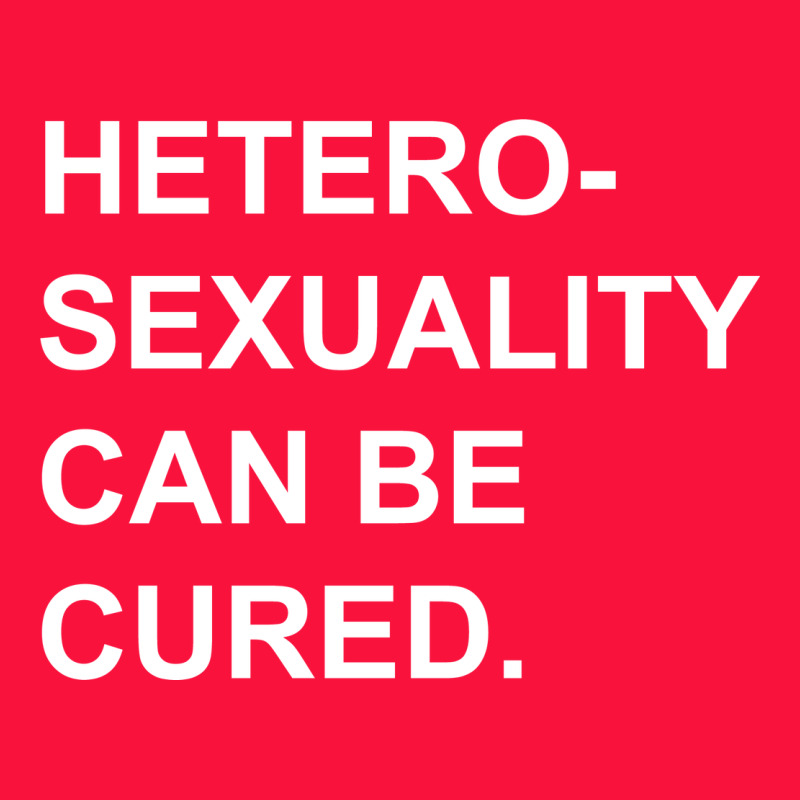 Newheterosexuality Can Be Cured Classic Tee by linhVisuals | Teevron