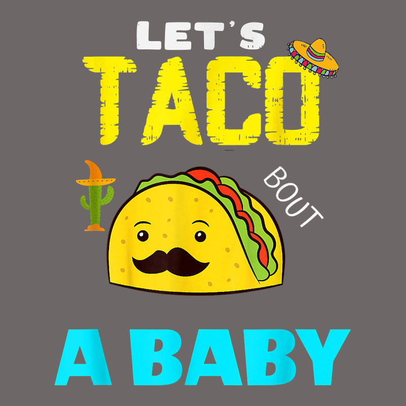 Lets Taco Bout A Baby May,5th Cinco De Mayo Mexican Party T Shirt Classic Tee by linhVisuals | Teevron