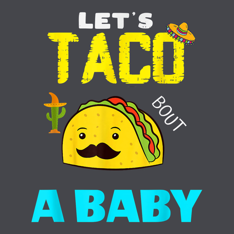 Lets Taco Bout A Baby May,5th Cinco De Mayo Mexican Party T Shirt Classic Tee by linhVisuals | Teevron