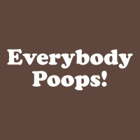 Everybody Poops Classic Tee | Teevron