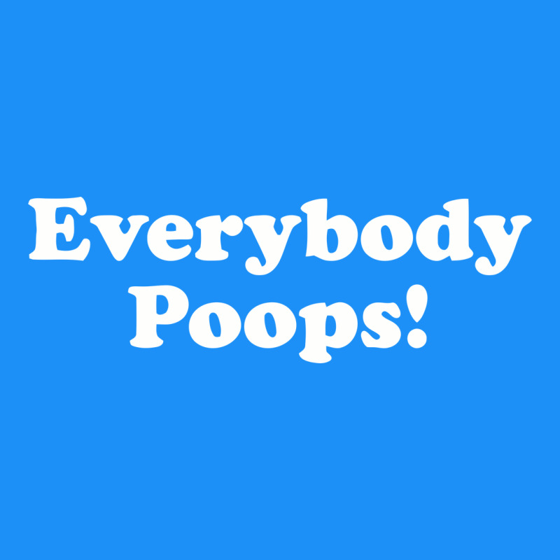 Everybody Poops Classic Tee by linhVisuals | Teevron