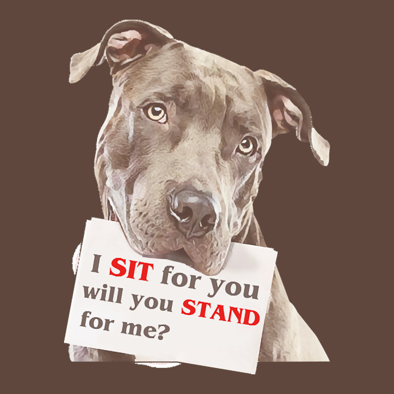 Pitbull T  Shirt I Sit For You Will You Stand For Me T  Shirt Classic Tee by linhVisuals | Teevron