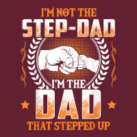 Mens I'm Not The Step Dad I'm The Dad That Stepped Up Father Gift T Sh Classic Tee | Teevron