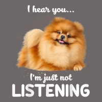 Pomeranian I Hear You Not Listening T Shirt Classic Tee | Teevron