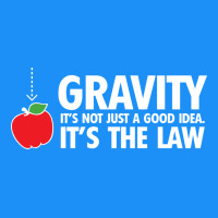 Gravity, It's Not Just A Good Idea Classic Tee | Teevron