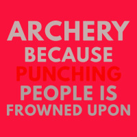 Archery Because Punching People Is Frowned Upon Classic Tee | Teevron