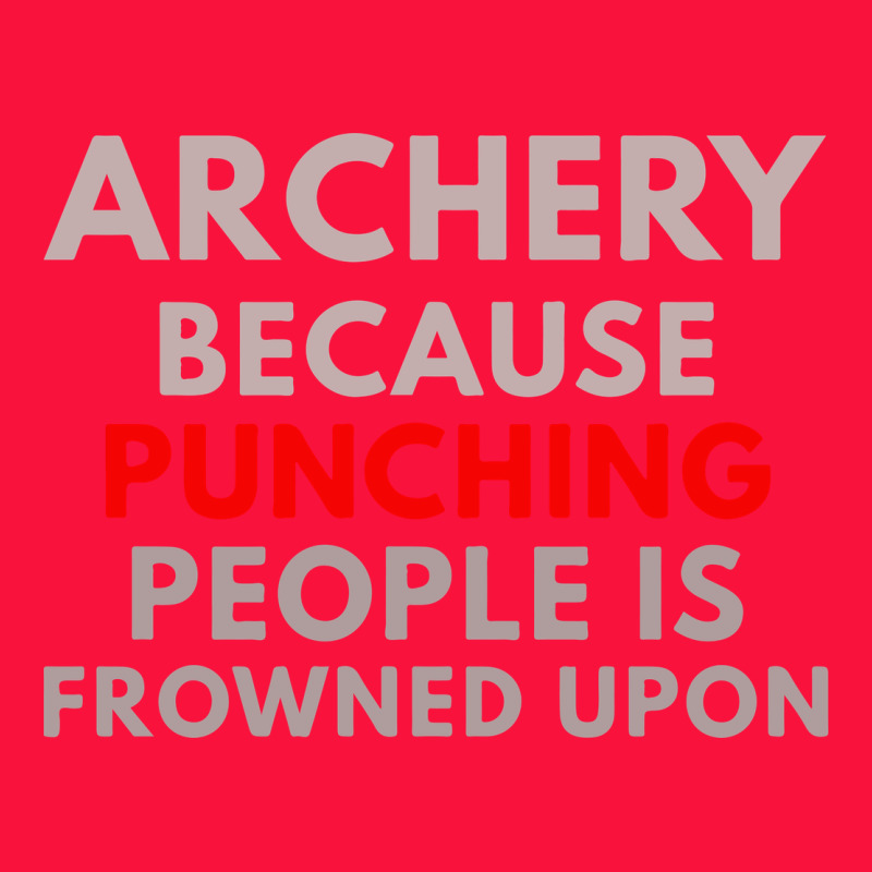Archery Because Punching People Is Frowned Upon Classic Tee by linhVisuals | Teevron