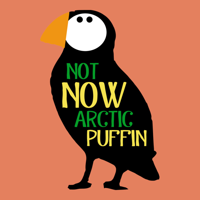 Not Now Arctic Puffin! ,  Not Now Arctic Puffin Classic Tee by linhVisuals | Teevron