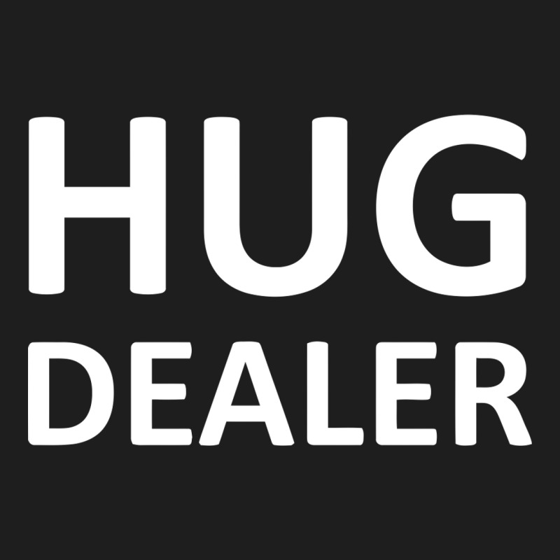 Hug Dealer Classic Tee by linhVisuals | Teevron