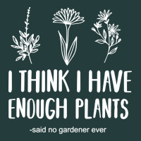 I Think I Have Enough Plants Classic Tee | Teevron