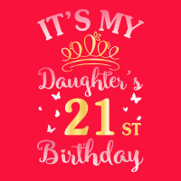 It's My Daughter's 21st Birthday Happy To Her Mommy Daddy T Shirt Classic Tee | Teevron