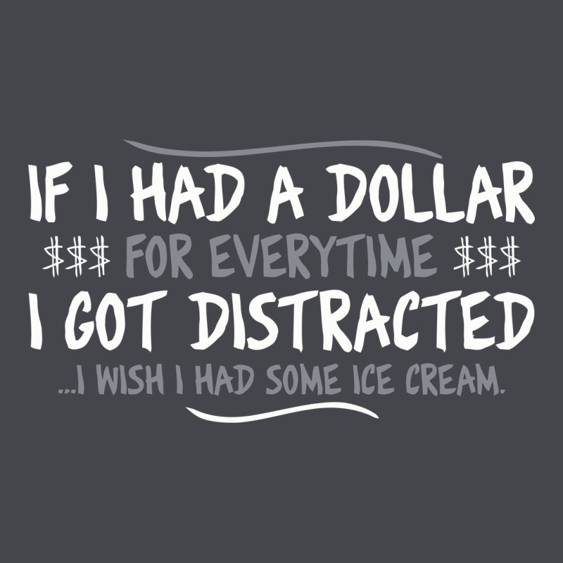 If I Had A Dollar For Everytime I Got Distracted Classic Tee by linhVisuals | Teevron