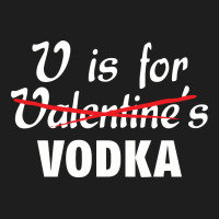Is For Vodka Valentine's Day Classic Tee | Teevron