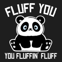 Panda Cub Fluff You Giant Panda Classic Tee | Teevron
