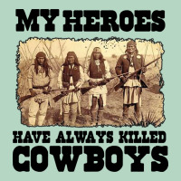 My Heroes Have Always Killed Cowboys Retro Classic Tee | Teevron