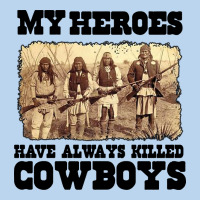 My Heroes Have Always Killed Cowboys Retro Classic Tee | Teevron