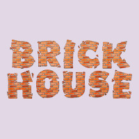 Brick House Funny T Shirt Classic Tee | Teevron
