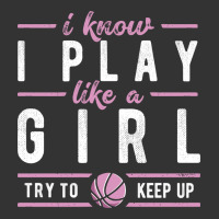basketball gifts for girls i know i play like a girl try to keep up in | Teevron