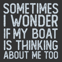 boating funny if my boat is thinking about me too funny pontoon boat l | Teevron