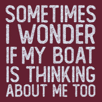 Boating Funny If My Boat Is Thinking About Me Too Funny Pontoon Boat L Classic Tee | Teevron