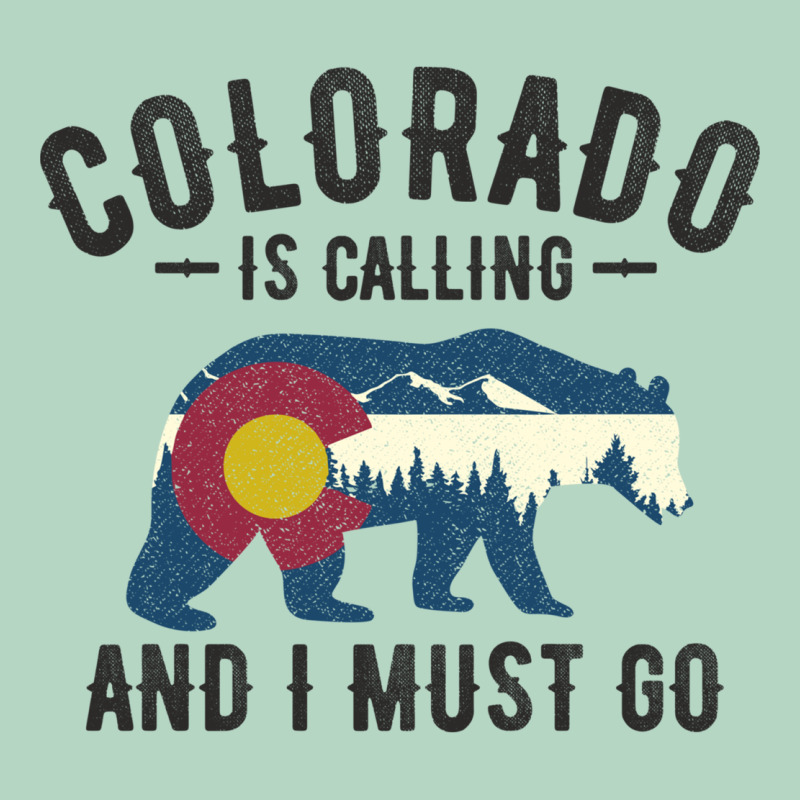 Colorado Is Calling And I Must Go State Flag With Wild Bear Classic Tee by linhVisuals | Teevron