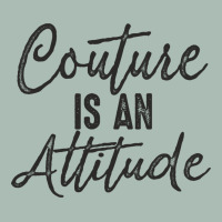 Couture Is An Attitude Inspirational Fashion Quote Cute Lettering Text Classic Tee | Teevron