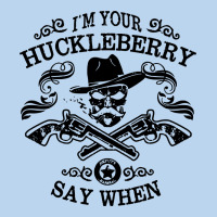 Im Your Huckleberry Classic Tee | Teevron