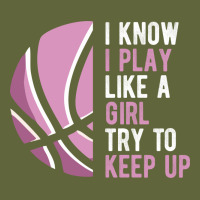 I Know I Play Basketball Like A Girl Try To Keep Up Funny Gift For Gir Classic Tee | Teevron